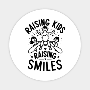 Raising Kids Raising Smiles Magnet